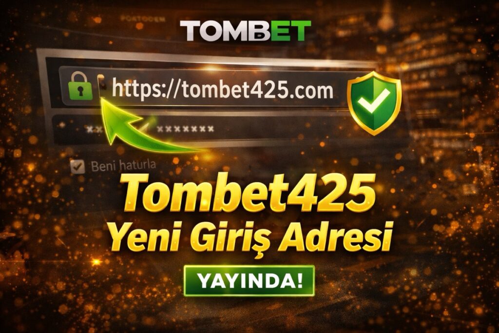 Tombet425 Yeni Giriş Adresi